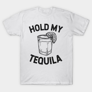 Hold my Tequila T-Shirt